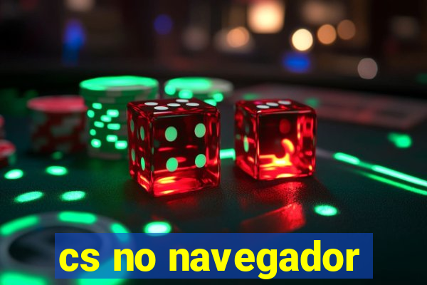 cs no navegador